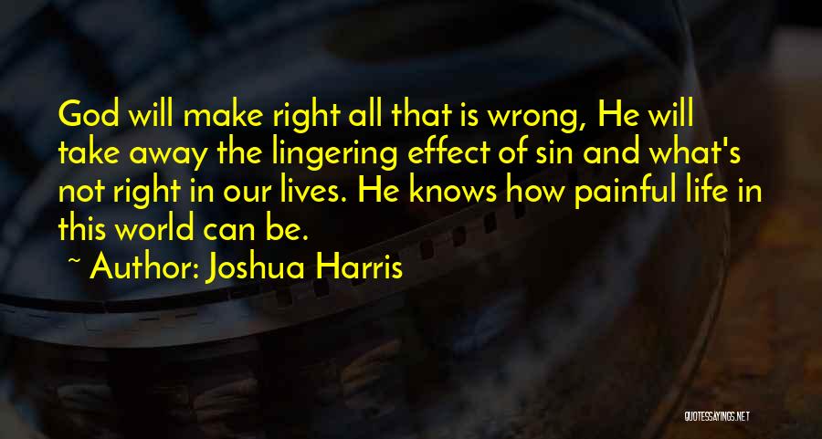 Lingering Will Quotes By Joshua Harris