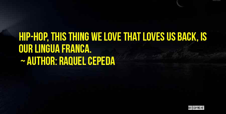 Lingua Franca Quotes By Raquel Cepeda