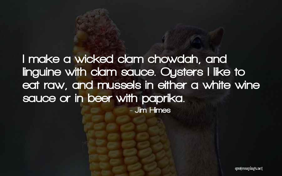 Linguine And White Clam Sauce Quotes By Jim Himes Linguine And White Clam Sauce Quotes By Jim Himes