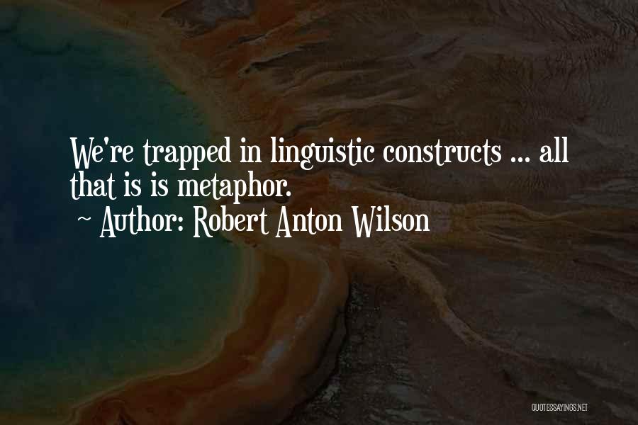 Linguistic Quotes By Robert Anton Wilson