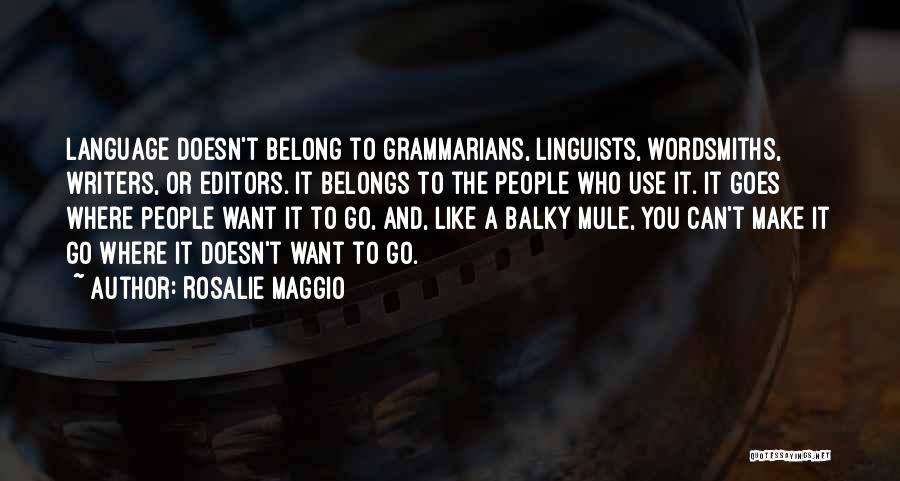 Linguists Quotes By Rosalie Maggio