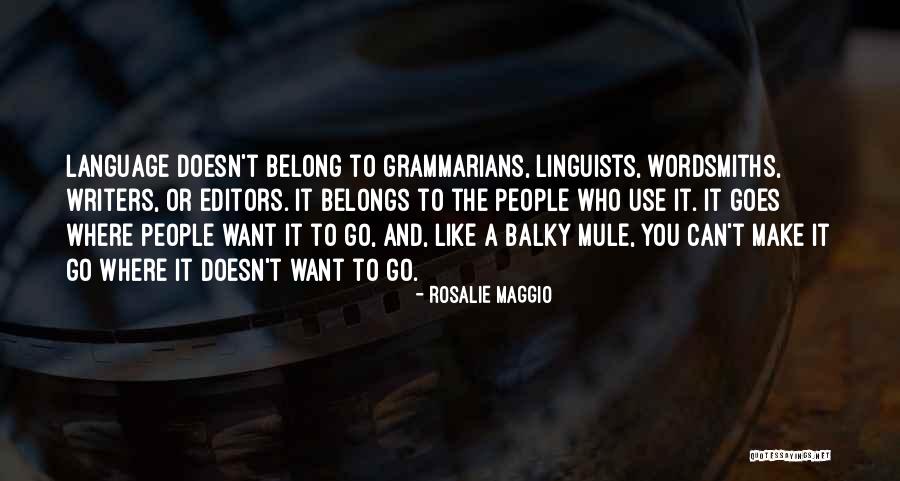 Linguists Quotes By Rosalie Maggio