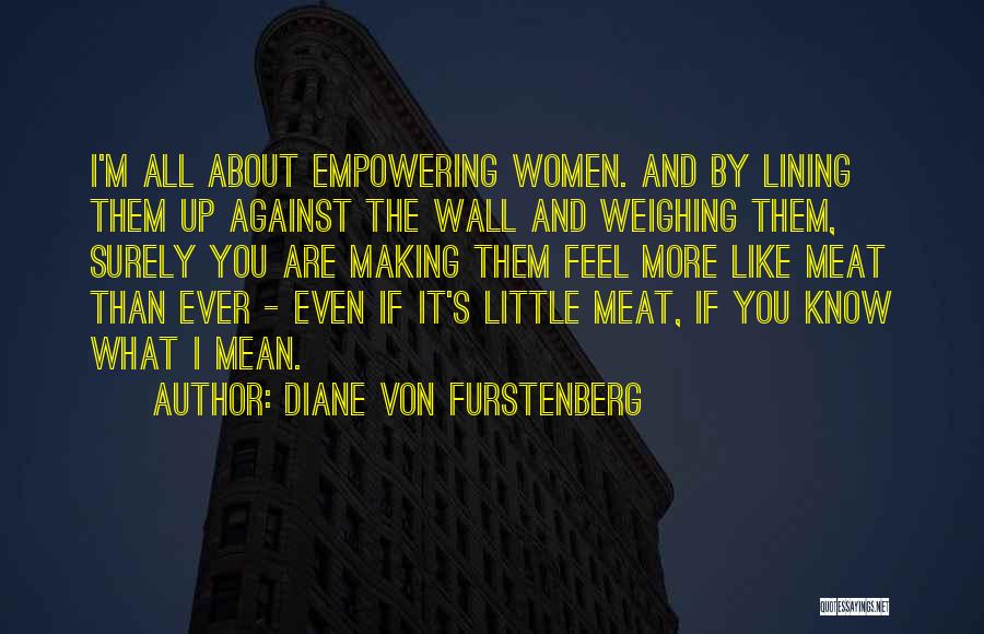 Lining Up Quotes By Diane Von Furstenberg