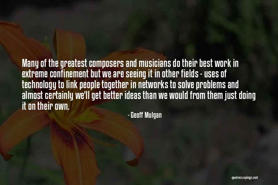 Link Best Quotes By Geoff Mulgan Link Best Quotes By Geoff Mulgan