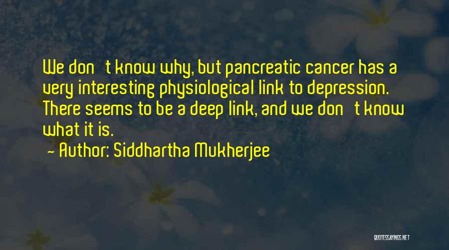 Link Quotes By Siddhartha Mukherjee