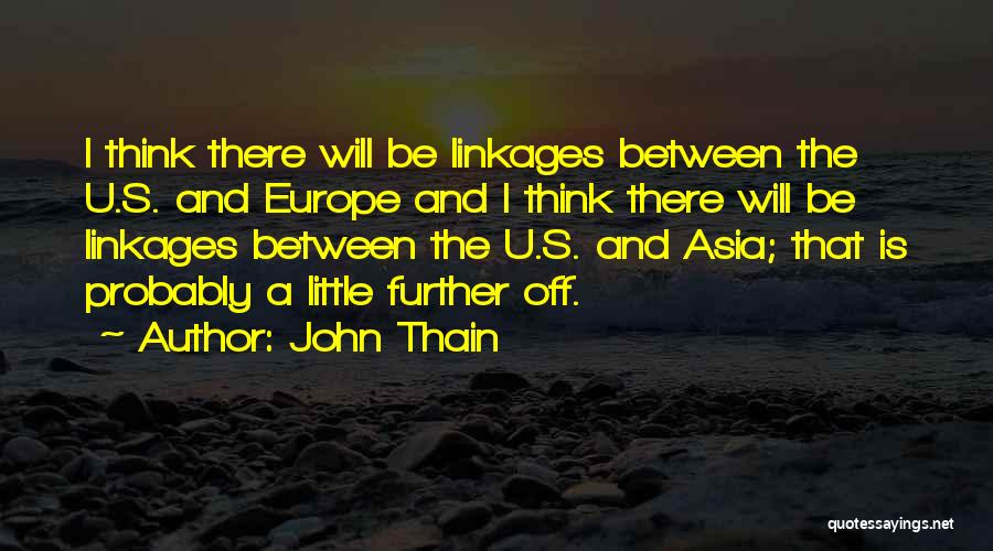 Linkages Quotes By John Thain