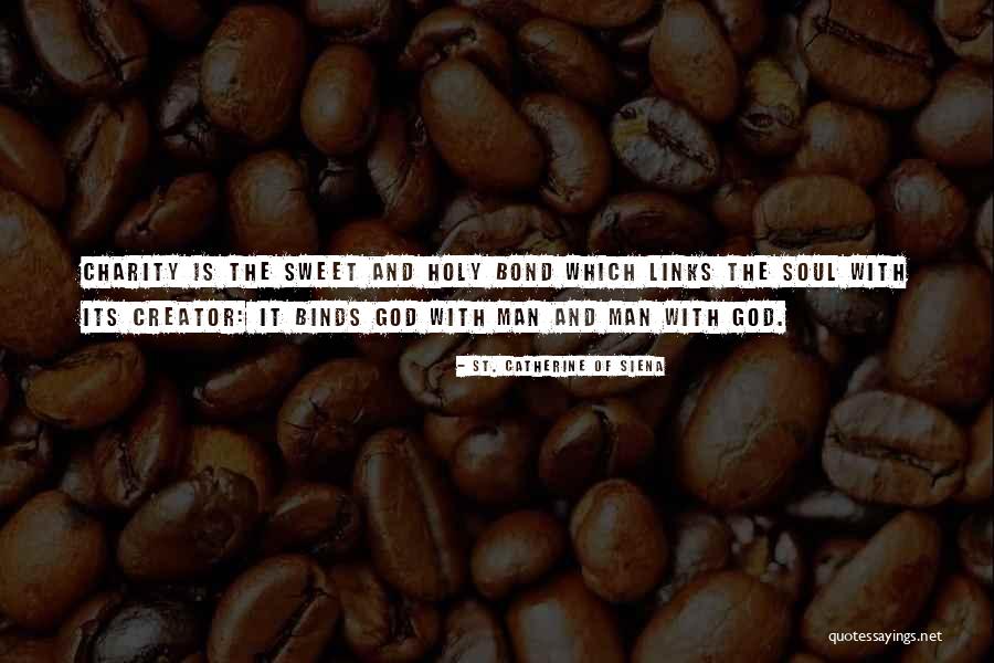 Links And Love Quotes By St. Catherine Of Siena Links And Love Quotes By St. Catherine Of Siena