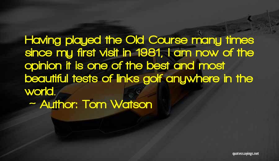 Links Golf Quotes By Tom Watson