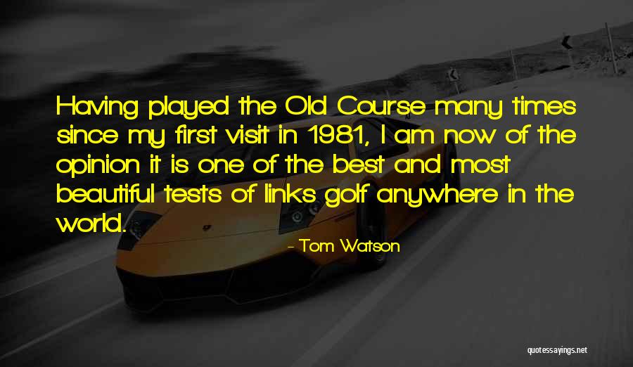 Links Quotes By Tom Watson Links Quotes By Tom Watson