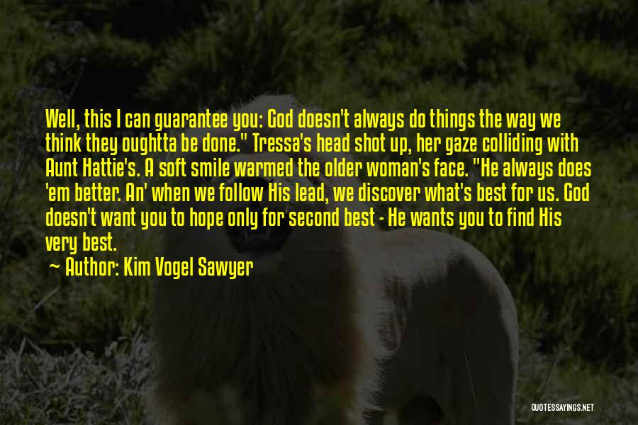 Linnaean Groups Quotes By Kim Vogel Sawyer