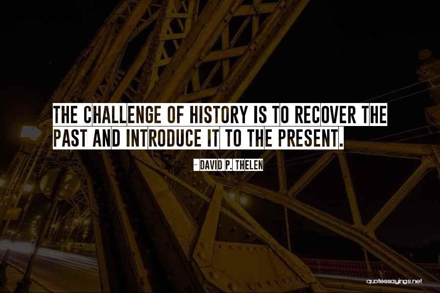 Linout Quotes By David P. Thelen Linout Quotes By David P. Thelen