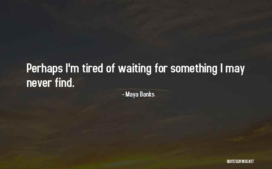 Linout Quotes By Maya Banks Linout Quotes By Maya Banks