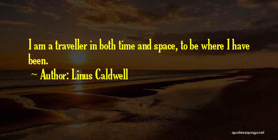 Linus Caldwell Quotes 1604251