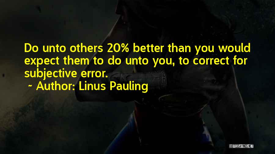 Linus Pauling Quotes 852046