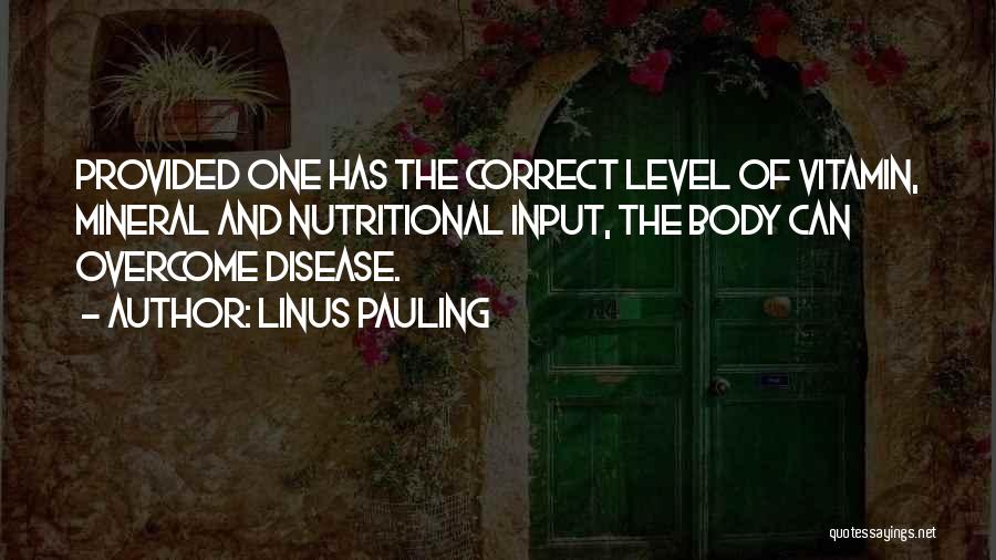 Linus Pauling Vitamin C Quotes By Linus Pauling