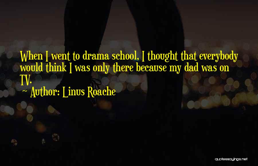 Linus Quotes By Linus Roache