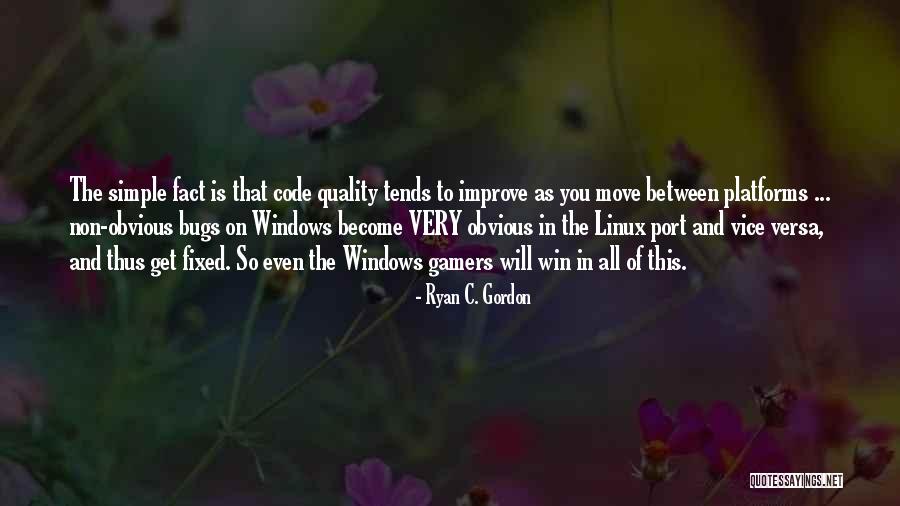 Linux And Windows Quotes By Ryan C. Gordon Linux And Windows Quotes By Ryan C. Gordon