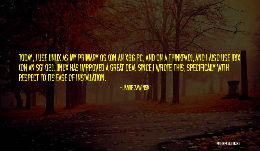 Linux Os Quotes By Jamie Zawinski Linux Os Quotes By Jamie Zawinski