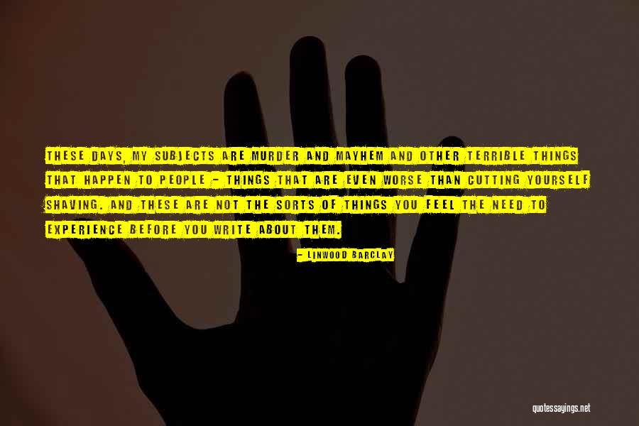 Linwood Quotes By Linwood Barclay Linwood Quotes By Linwood Barclay