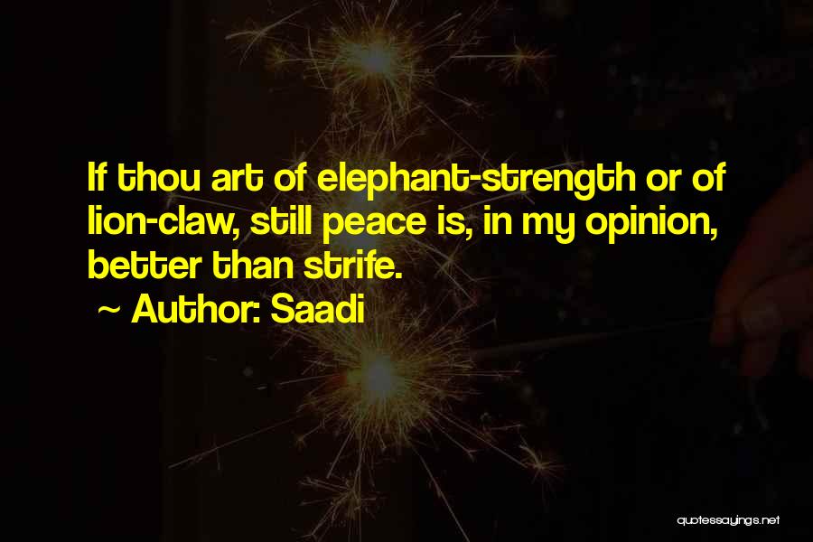 Lion And Elephant Quotes By Saadi