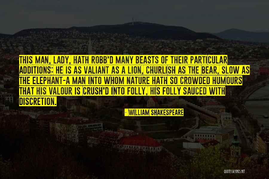 Lion And Elephant Quotes By William Shakespeare