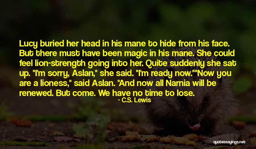 Lion And His Lioness Quotes By C.S. Lewis Lion And His Lioness Quotes By C.S. Lewis