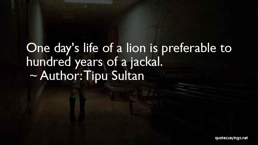 Lion And Jackal Quotes By Tipu Sultan