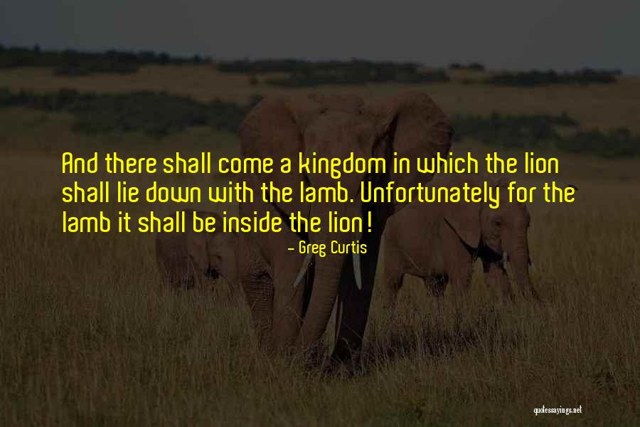 Lion And Lamb Quotes By Greg Curtis Lion And Lamb Quotes By Greg Curtis