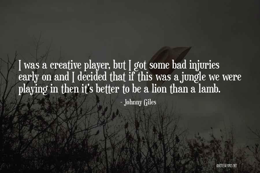 Lion And Lamb Quotes By Johnny Giles