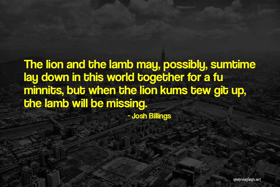 Lion And Lamb Quotes By Josh Billings