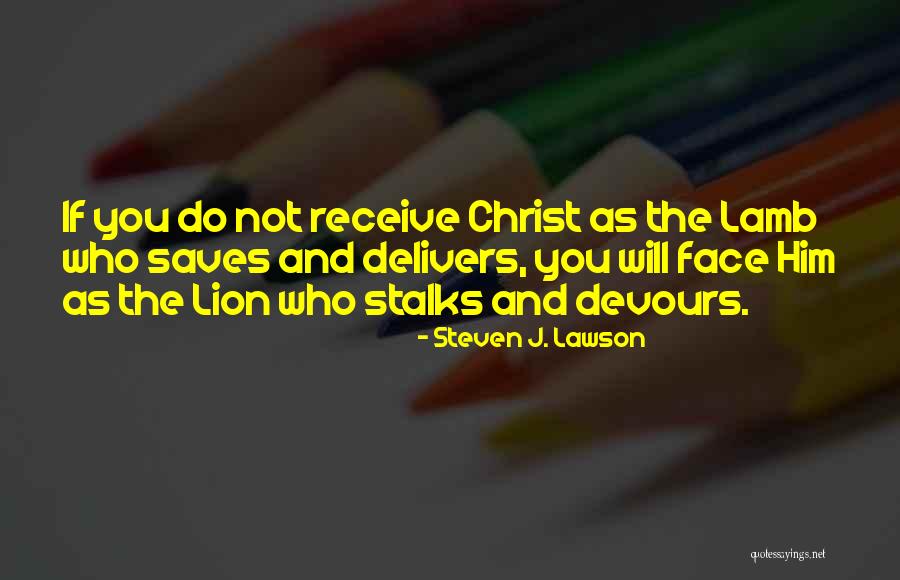 Lion And Lamb Quotes By Steven J. Lawson