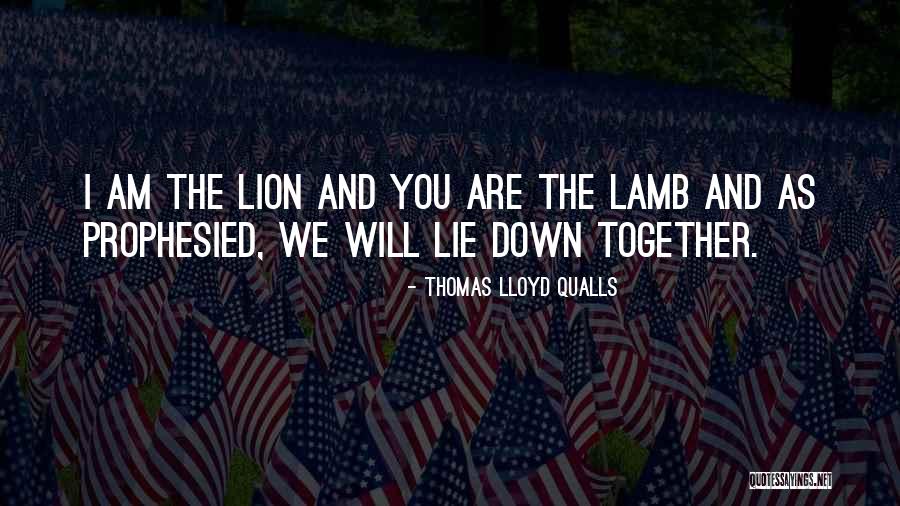 Lion And Lamb Quotes By Thomas Lloyd Qualls Lion And Lamb Quotes By Thomas Lloyd Qualls