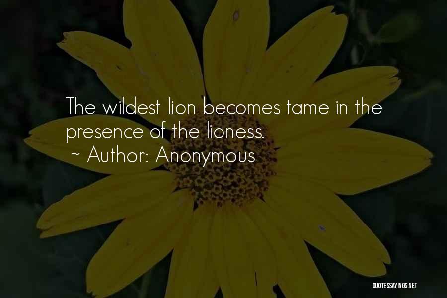Lion And Lioness Quotes By Anonymous