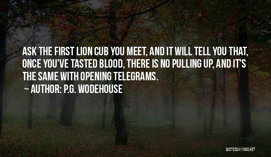 Lion Cub Quotes By P.G. Wodehouse