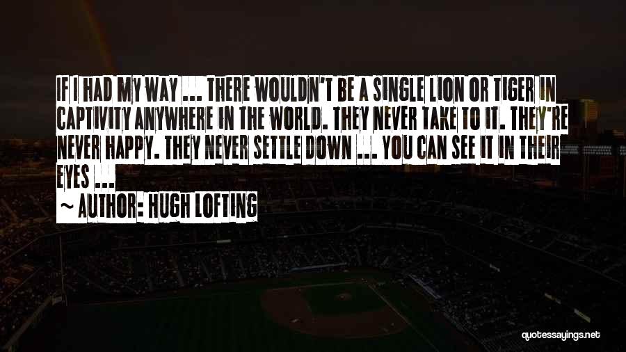 Lion Eyes Quotes By Hugh Lofting