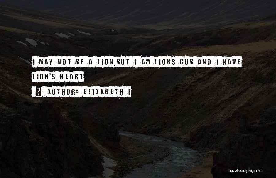 Lion Heart Quotes By Elizabeth I