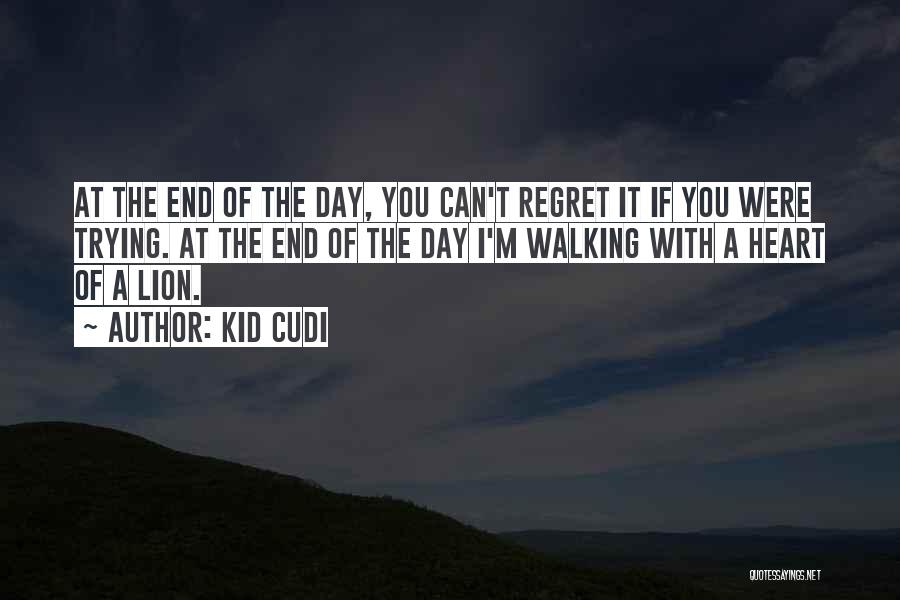 Lion Heart Quotes By Kid Cudi