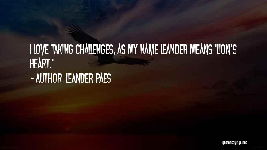 Lion Heart Quotes By Leander Paes