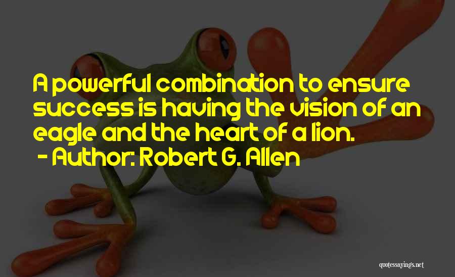 Lion Heart Quotes By Robert G. Allen