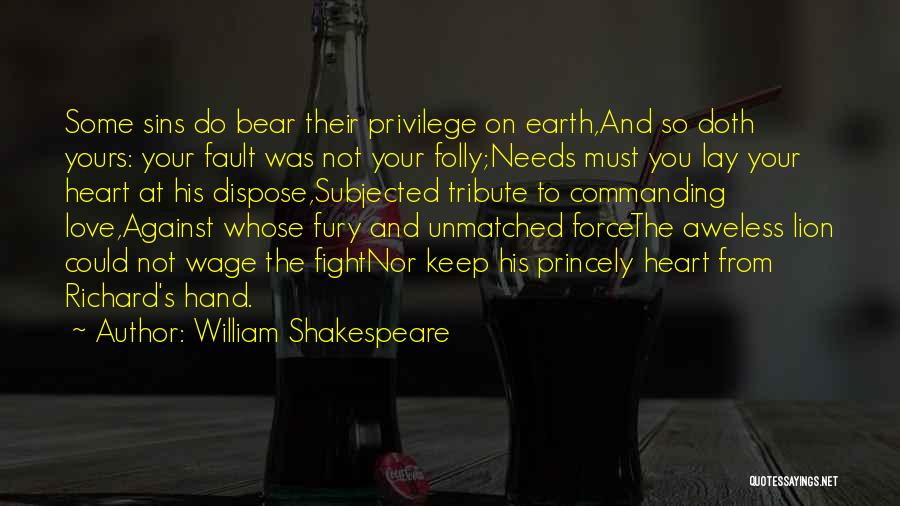 Lion Heart Quotes By William Shakespeare