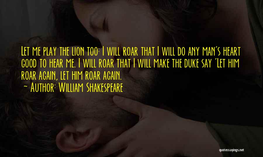 Lion Heart Quotes By William Shakespeare