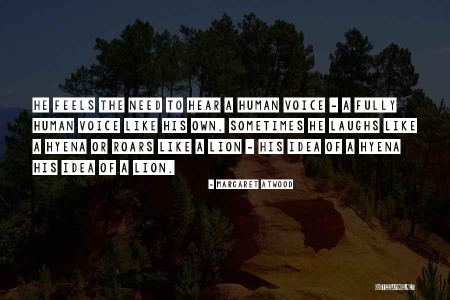 Lion Hyena Quotes By Margaret Atwood Lion Hyena Quotes By Margaret Atwood