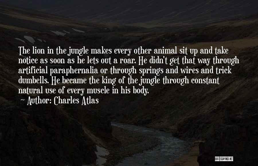 Lion Kings Quotes By Charles Atlas