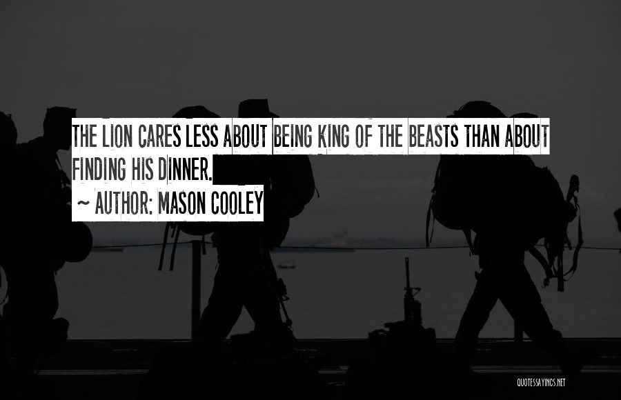 Lion Kings Quotes By Mason Cooley