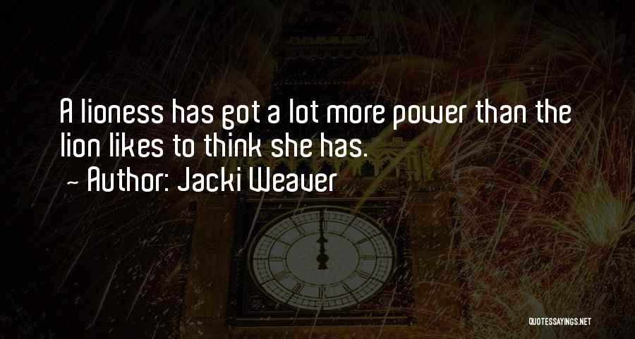Lion Lioness Quotes By Jacki Weaver
