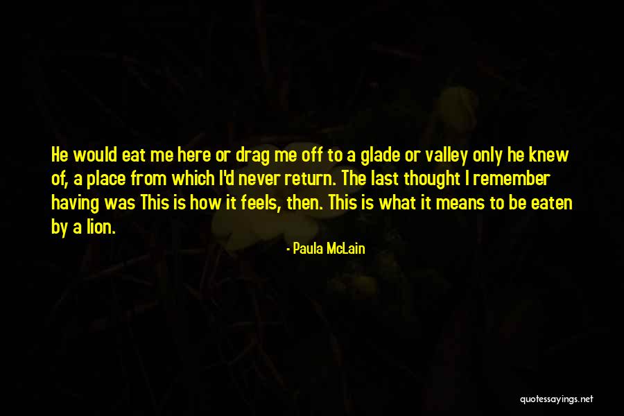 Lion Never Quotes By Paula McLain Lion Never Quotes By Paula McLain
