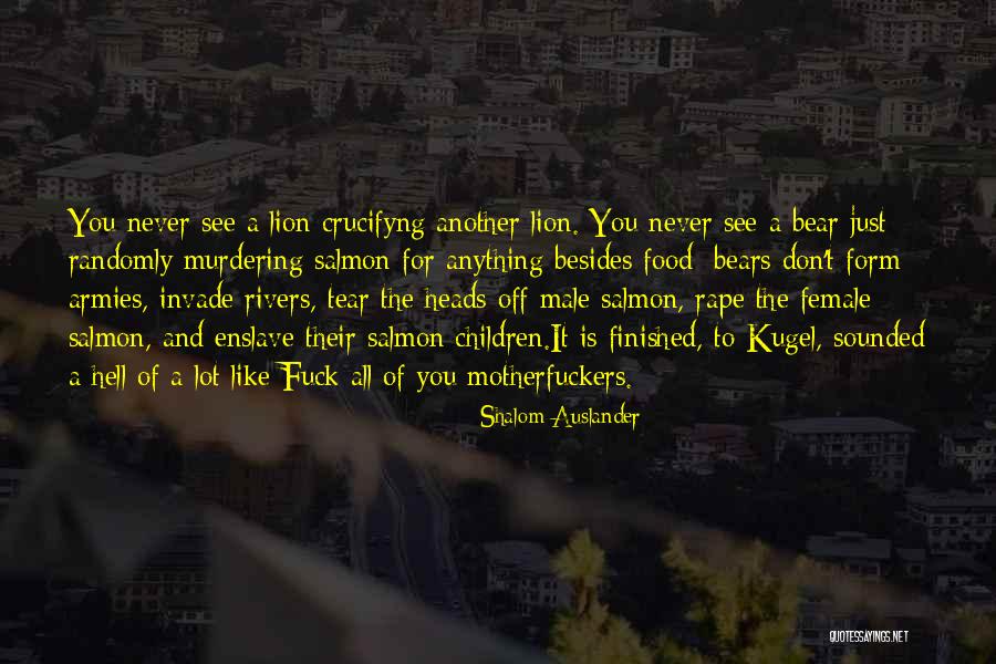 Lion Never Quotes By Shalom Auslander Lion Never Quotes By Shalom Auslander