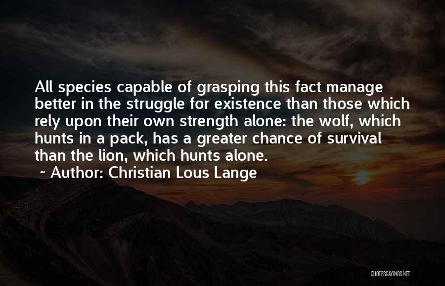 Lion Pack Quotes By Christian Lous Lange