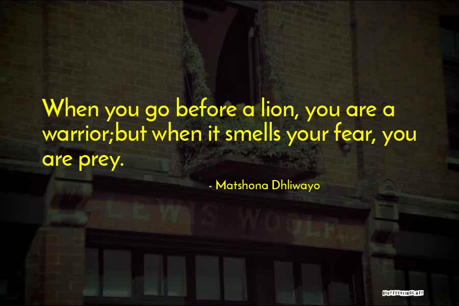 Lion Prey Quotes By Matshona Dhliwayo