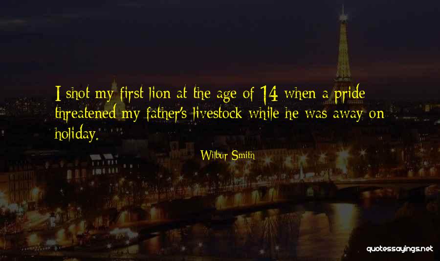 Lion Pride Quotes By Wilbur Smith Lion Pride Quotes By Wilbur Smith